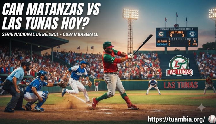 matanzas vs las tunas hoy